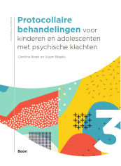 Protocollaire behandelingen voor kinderen en adolescenten met psychische klachten - Deel 3