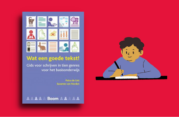 <em>Wat een goede tekst!</em>: een impuls voor schrijfonderwijs